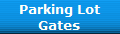 Parking Lot
Gates